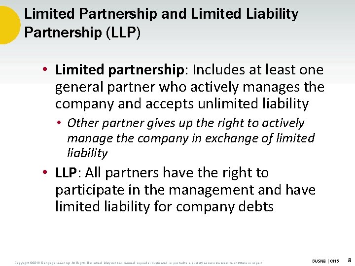 Limited Partnership and Limited Liability Partnership (LLP) • Limited partnership: Includes at least one