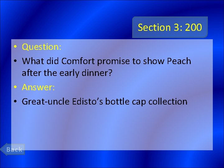 Section 3: 200 • Question: • What did Comfort promise to show Peach after