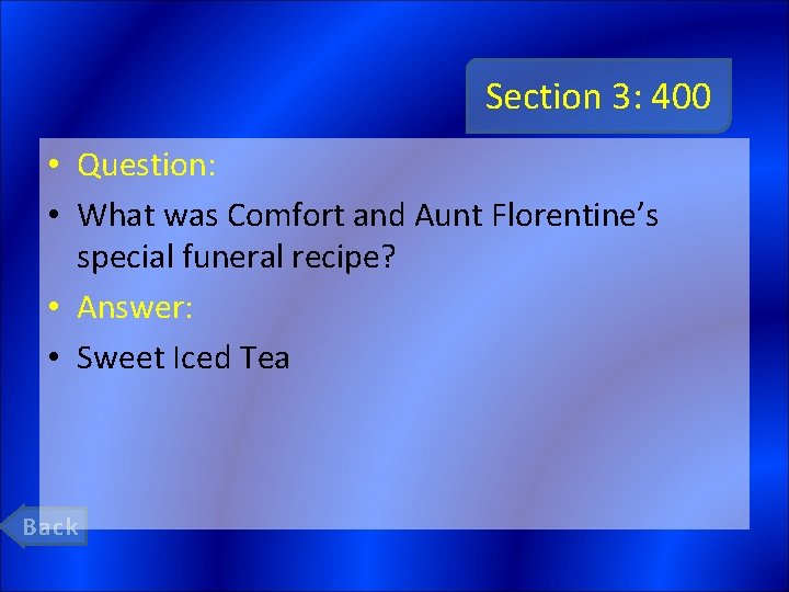 Section 3: 400 • Question: • What was Comfort and Aunt Florentine’s special funeral