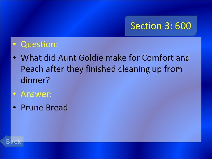 Section 3: 600 • Question: • What did Aunt Goldie make for Comfort and