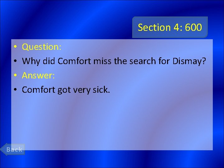 Section 4: 600 • • Question: Why did Comfort miss the search for Dismay?