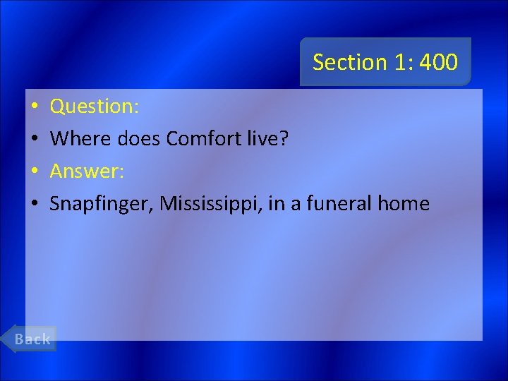 Section 1: 400 • • Question: Where does Comfort live? Answer: Snapfinger, Mississippi, in