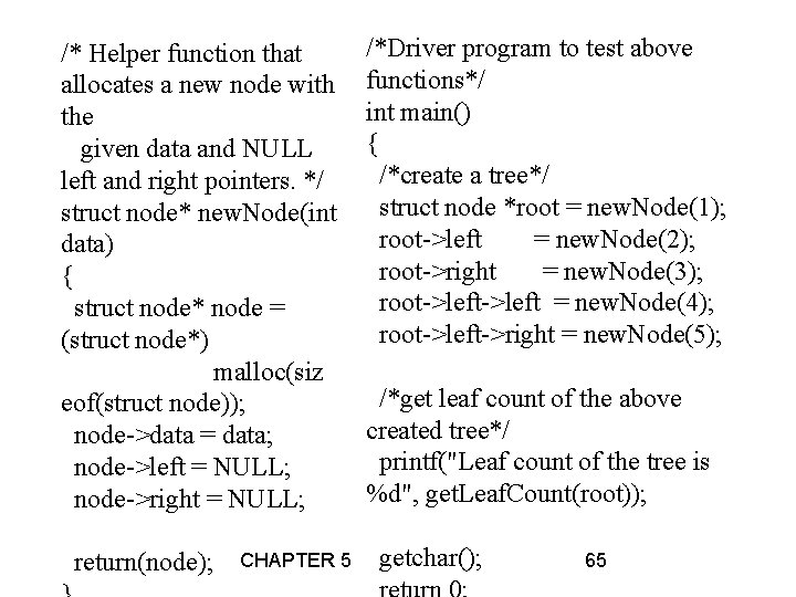 /* Helper function that allocates a new node with the given data and NULL