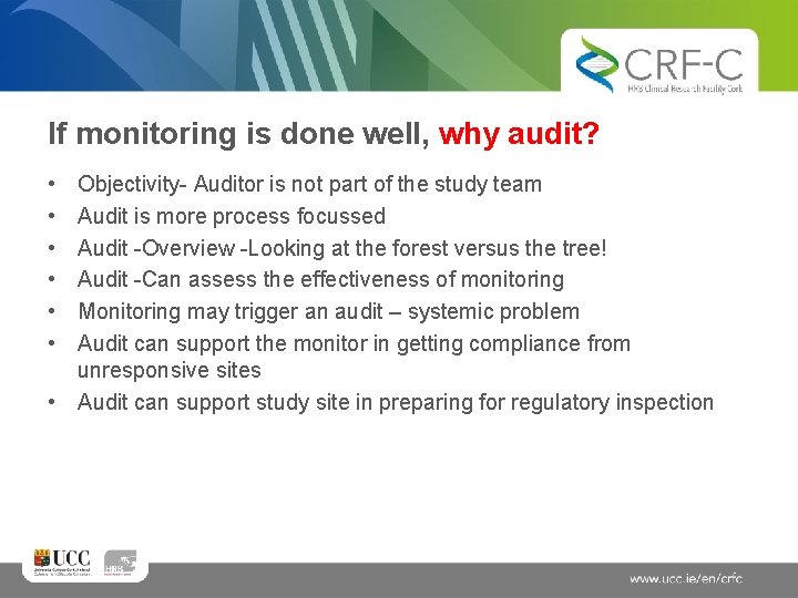 If monitoring is done well, why audit? • • • Objectivity- Auditor is not
