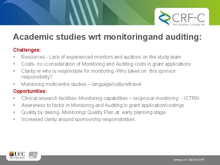 Academic studies wrt monitoringand auditing: Challenges: • Resources - Lack of experienced monitors and