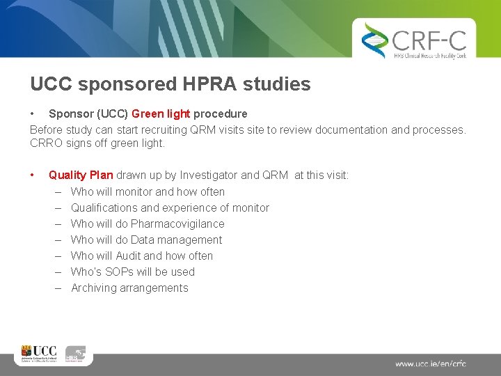 UCC sponsored HPRA studies • Sponsor (UCC) Green light procedure Before study can start