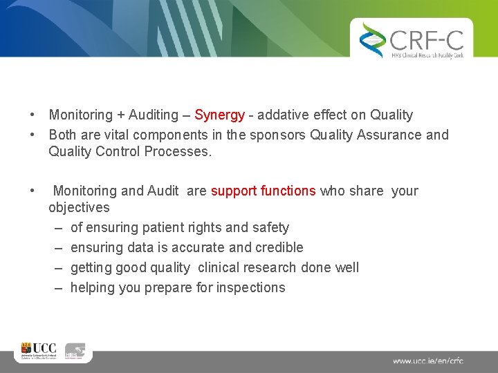  • Monitoring + Auditing – Synergy - addative effect on Quality • Both