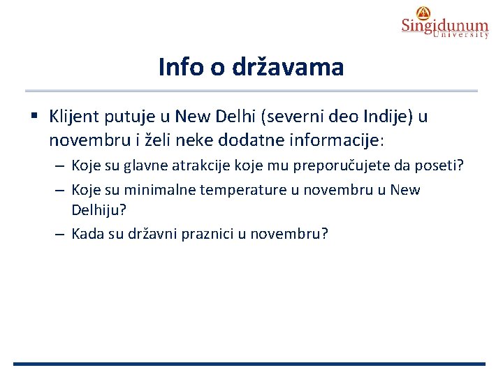 AUSTRIAN SERBIAN TOURISM PROGRAMMES Info o državama § Klijent putuje u New Delhi (severni