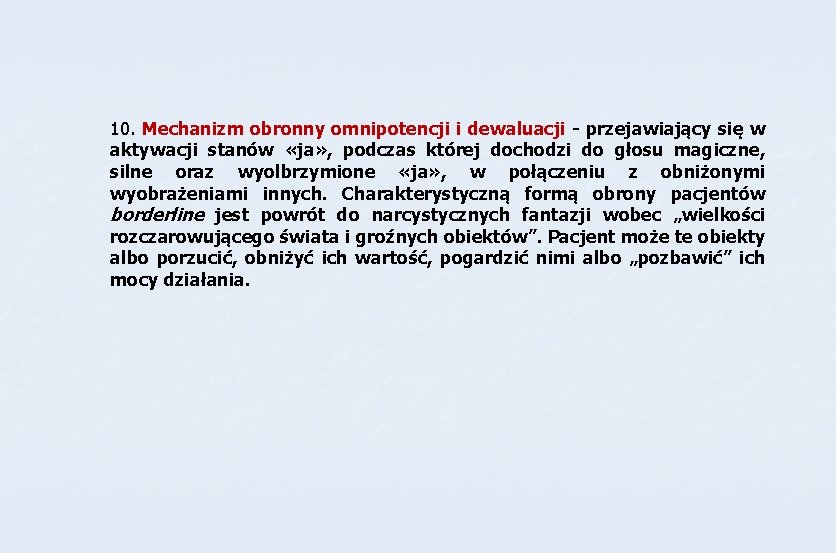 10. Mechanizm obronny omnipotencji i dewaluacji - przejawiający się w aktywacji stanów «ja» , 10. Mechanizm obronny omnipotencji i dewaluacji - przejawiający się w aktywacji stanów «ja» ,