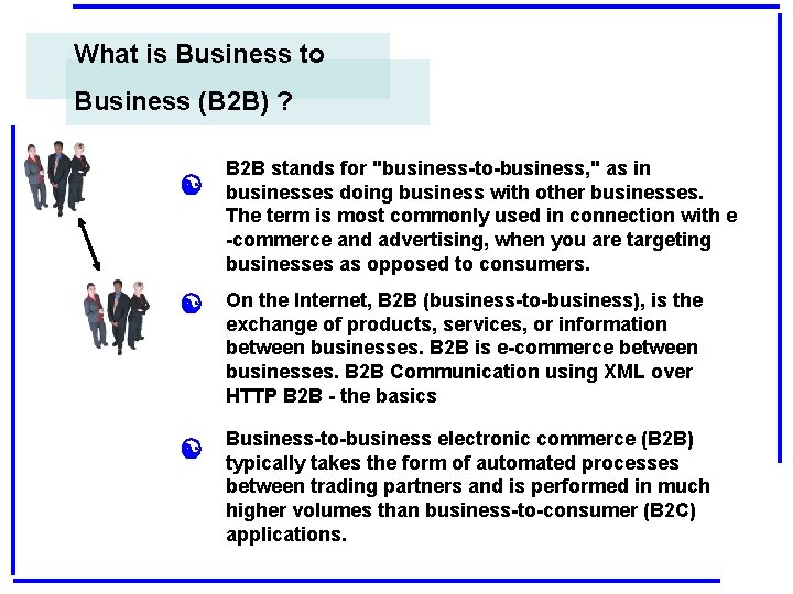 What is Business to Business (B 2 B) ? [ B 2 B stands