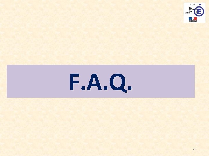 F. A. Q. 20 