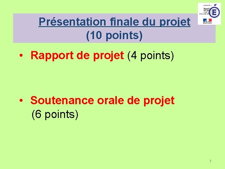 Présentation finale du projet (10 points) • Rapport de projet (4 points) • Soutenance