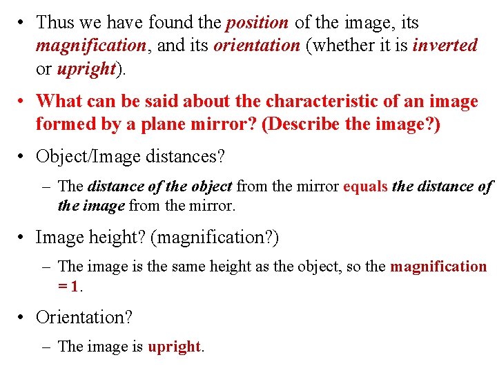  • Thus we have found the position of the image, its magnification, and