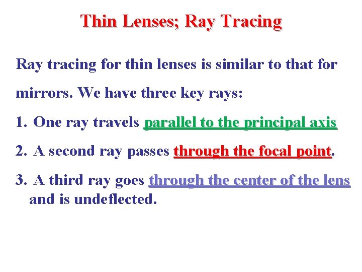 Thin Lenses; Ray Tracing Ray tracing for thin lenses is similar to that for