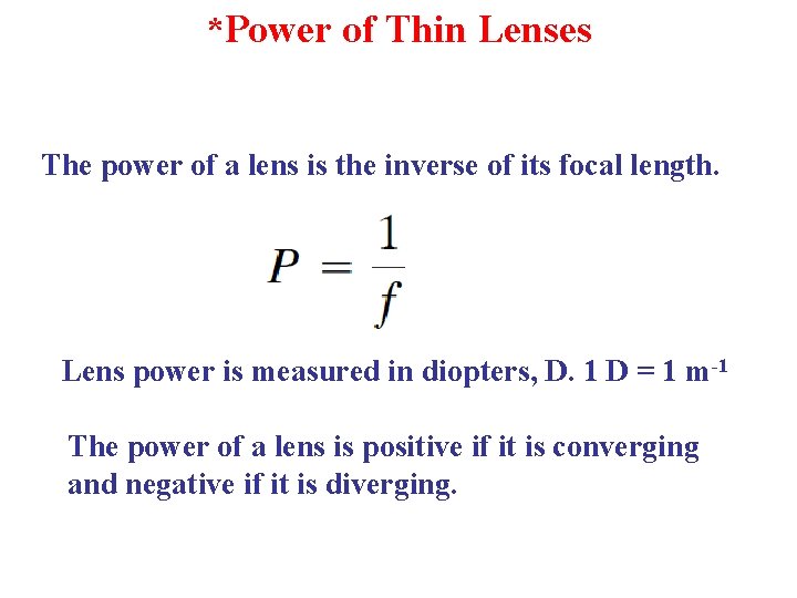 *Power of Thin Lenses The power of a lens is the inverse of its