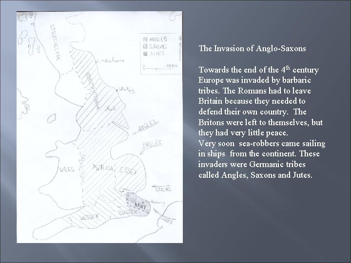 The Invasion of Anglo-Saxons Towards the end of the 4 th century Europe was