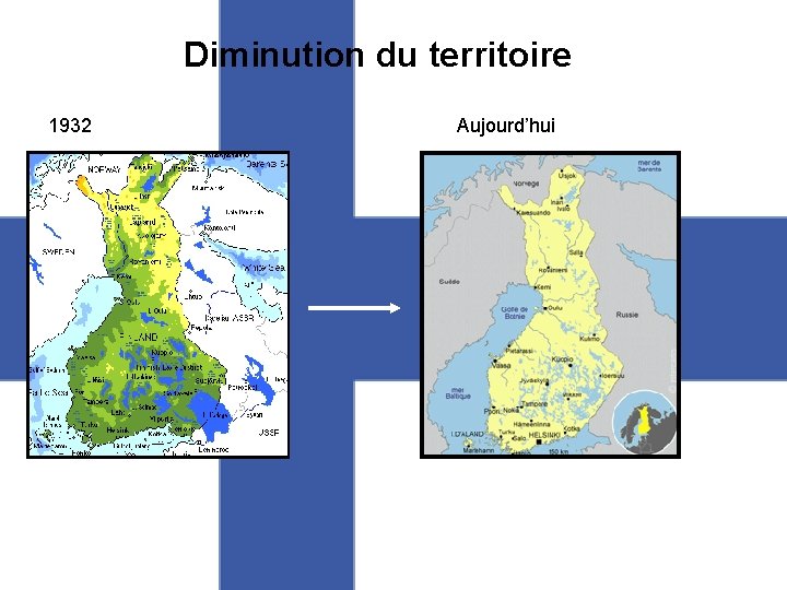 Diminution du territoire 1932 Aujourd’hui 