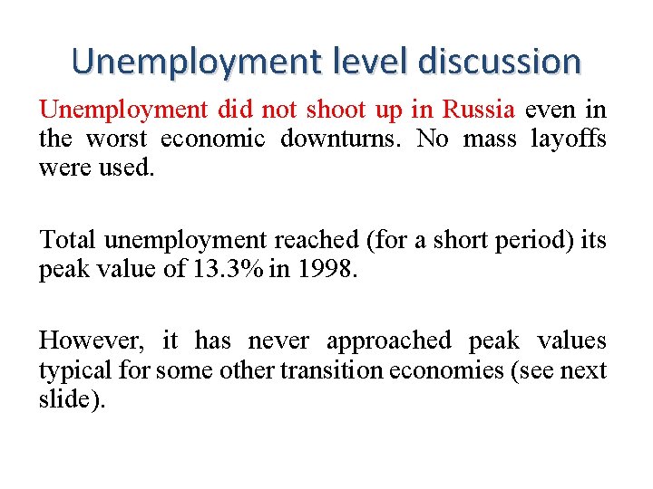 Unemployment level discussion Unemployment did not shoot up in Russia even in the worst