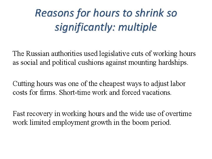 Reasons for hours to shrink so significantly: multiple The Russian authorities used legislative cuts