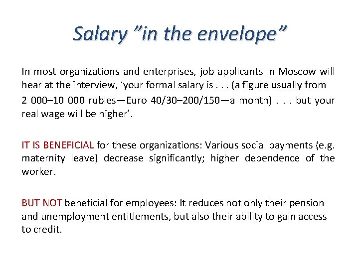 Salary ”in the envelope” In most organizations and enterprises, job applicants in Moscow will