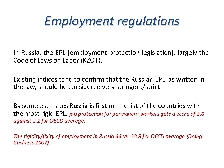 Employment regulations In Russia, the EPL (employment protection legislation): largely the Code of Laws