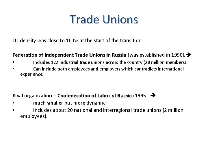 Trade Unions TU density was close to 100% at the start of the transition.