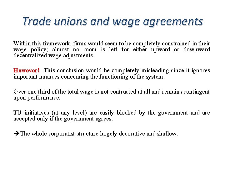 Trade unions and wage agreements Within this framework, firms would seem to be completely