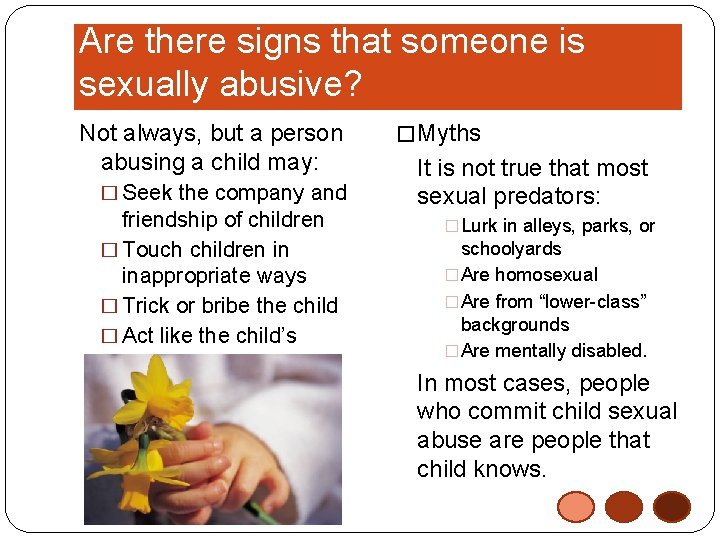 Are there signs that someone is sexually abusive? Not always, but a person abusing