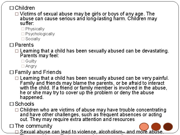 � Children � Victims of sexual abuse may be girls or boys of any