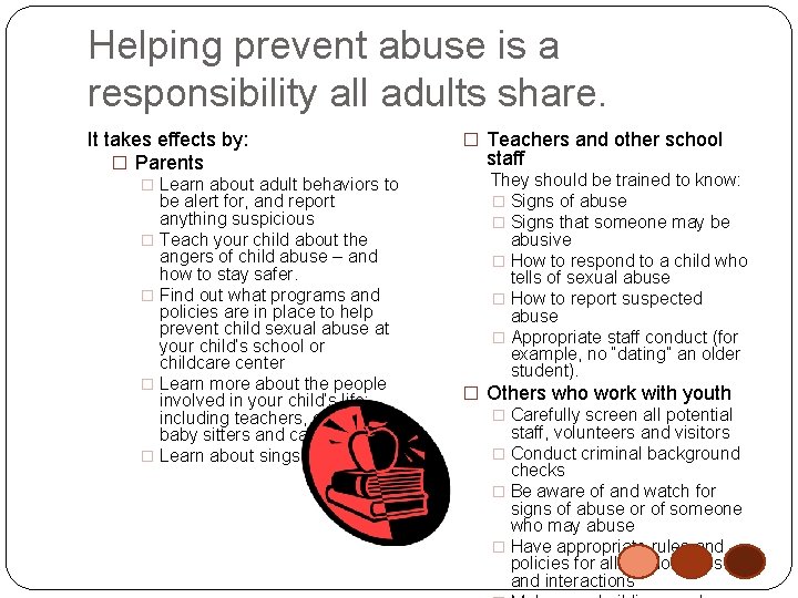 Helping prevent abuse is a responsibility all adults share. It takes effects by: �
