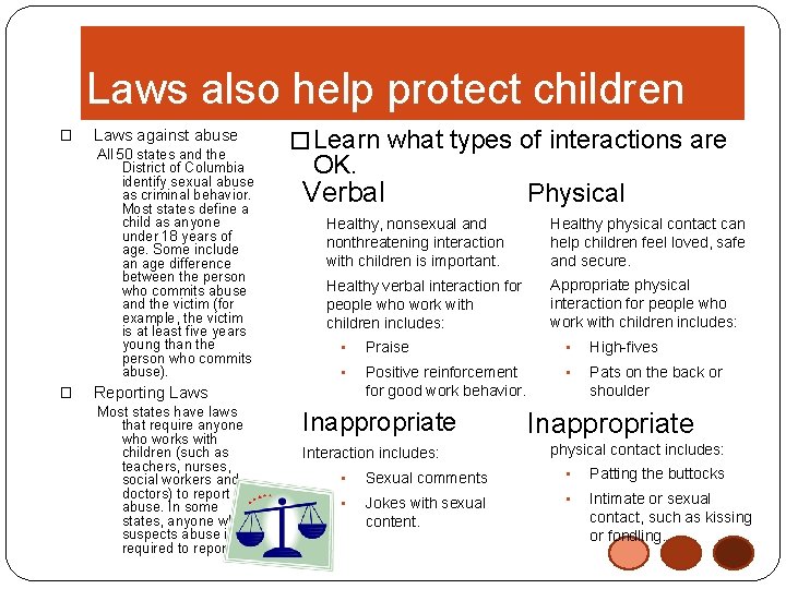 Laws also help protect children � Laws against abuse All 50 states and the