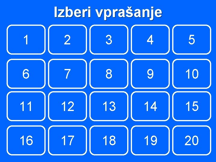 Izberi vprašanje 1 2 3 4 5 6 7 8 9 10 11 12