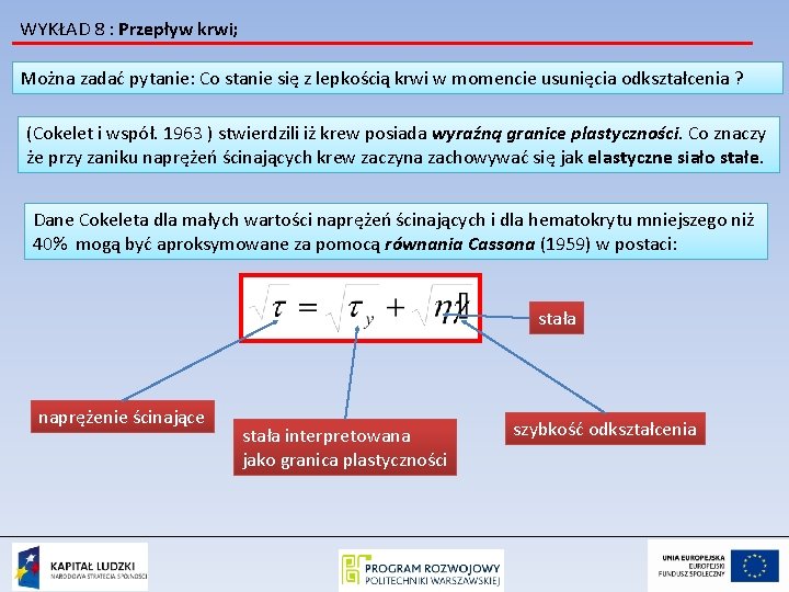 WYKŁAD 8 : Przepływ krwi; Można zadać pytanie: Co stanie się z lepkością krwi