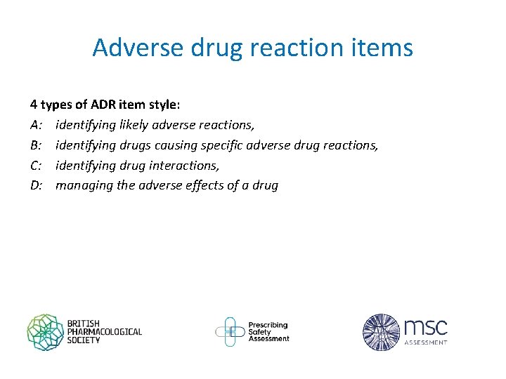 Adverse drug reaction items 4 types of ADR item style: A: identifying likely adverse