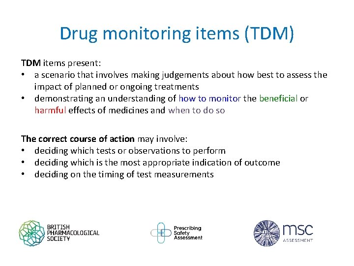 Drug monitoring items (TDM) TDM items present: • a scenario that involves making judgements