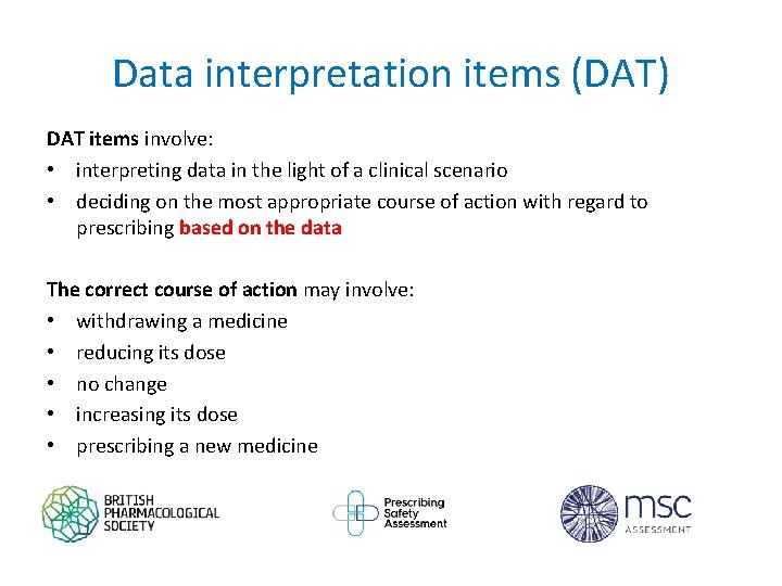 Data interpretation items (DAT) DAT items involve: • interpreting data in the light of