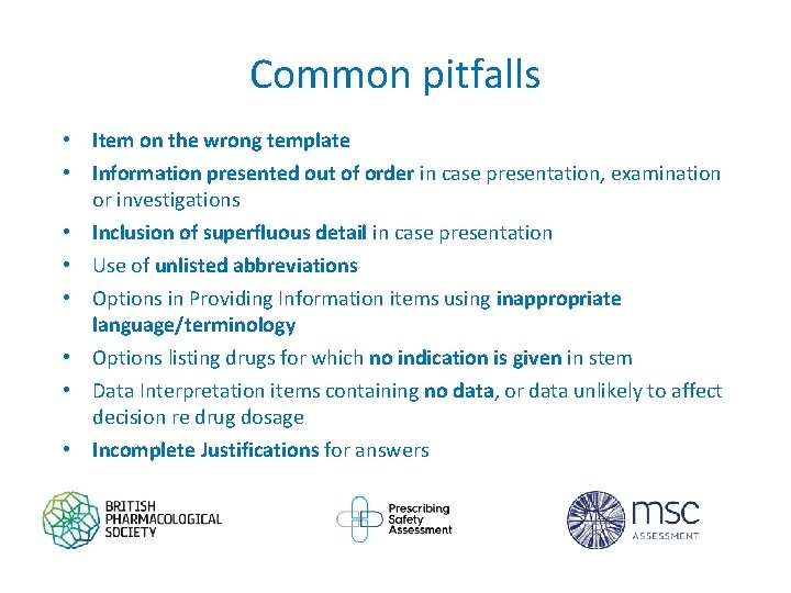 Common pitfalls • Item on the wrong template • Information presented out of order