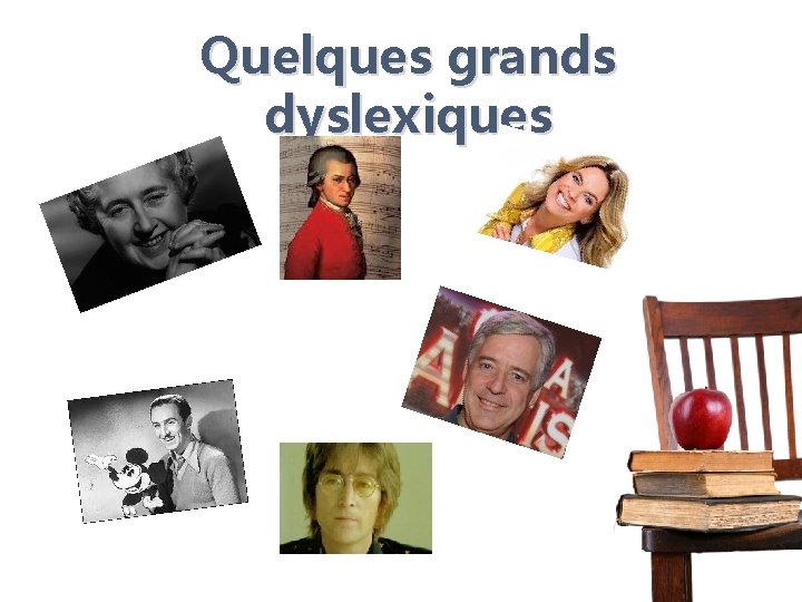 Quelques grands dyslexiques 