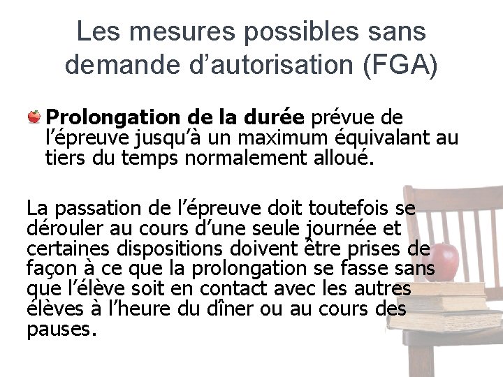 Les mesures possibles sans demande d’autorisation (FGA) Prolongation de la durée prévue de l’épreuve