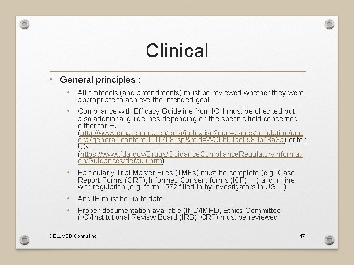 Clinical • General principles : • All protocols (and amendments) must be reviewed whether