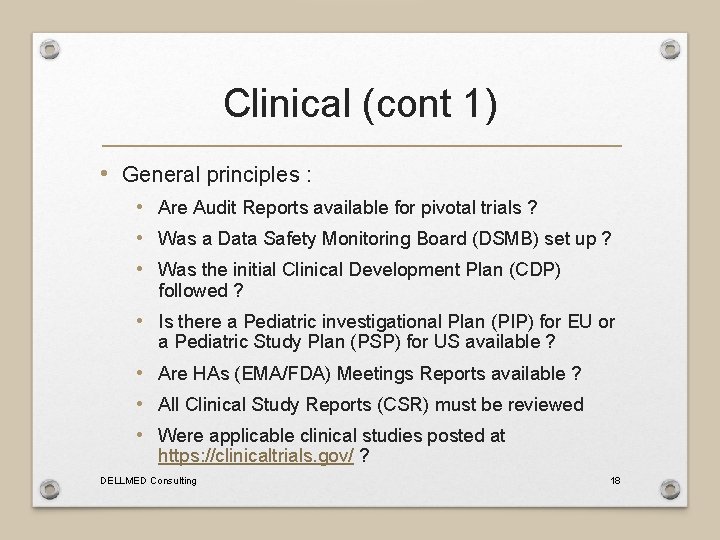 Clinical (cont 1) • General principles : • Are Audit Reports available for pivotal