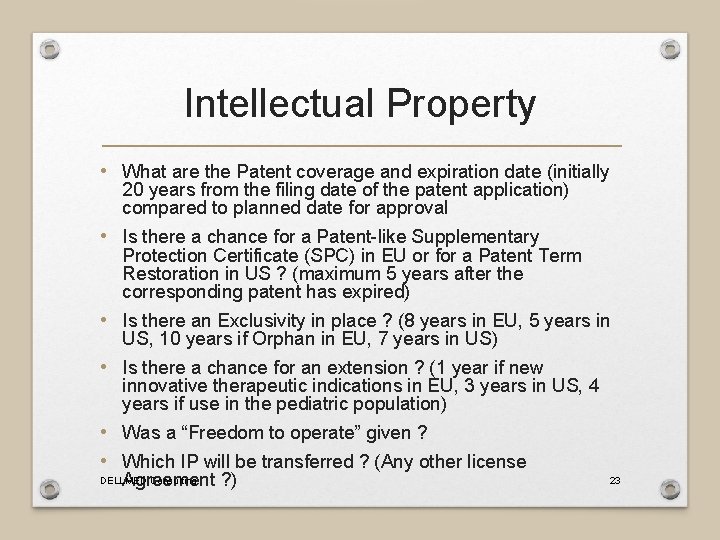 Intellectual Property • What are the Patent coverage and expiration date (initially 20 years