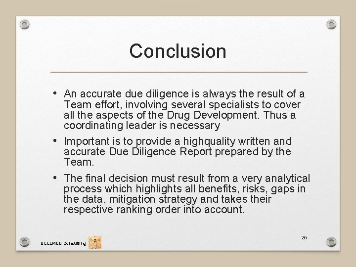 Conclusion • An accurate due diligence is always the result of a Team effort,
