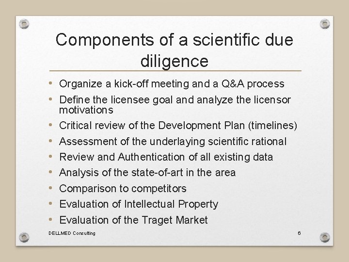 Components of a scientific due diligence • Organize a kick-off meeting and a Q&A