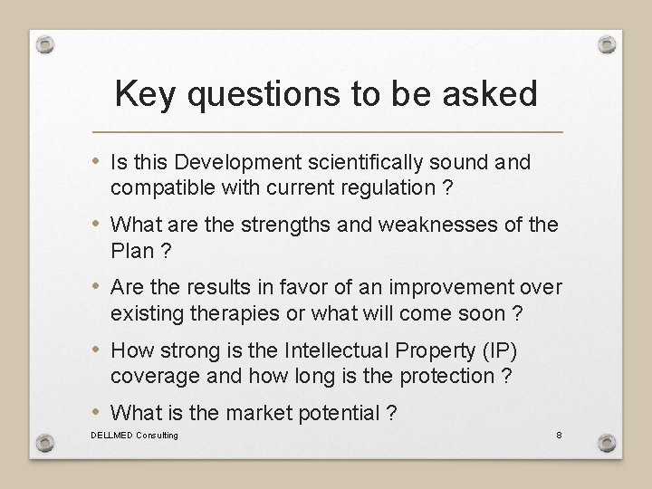 Key questions to be asked • Is this Development scientifically sound and compatible with