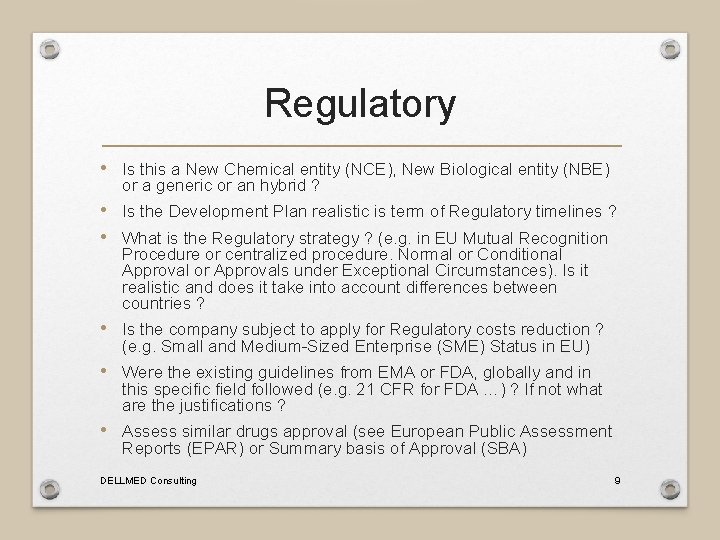 Regulatory • Is this a New Chemical entity (NCE), New Biological entity (NBE) or