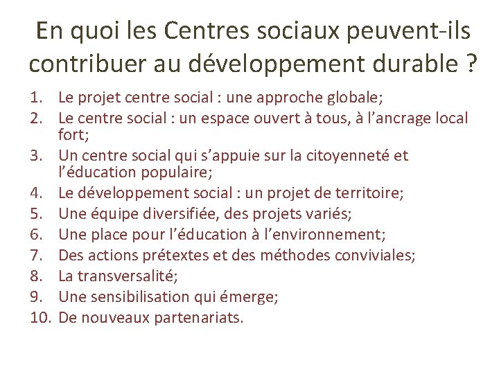 En quoi les Centres sociaux peuvent-ils contribuer au développement durable ? 1. Le projet