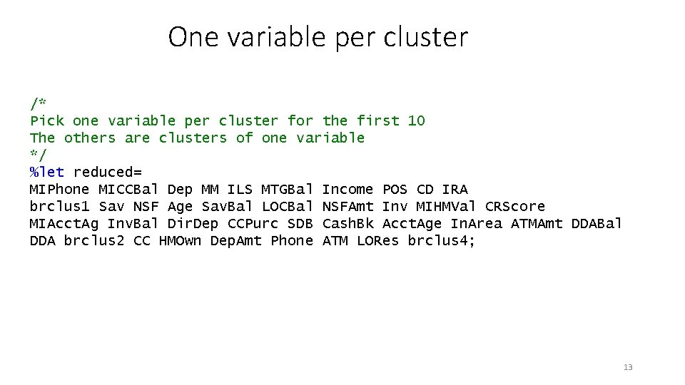 One variable per cluster /* Pick one variable per cluster for the first 10