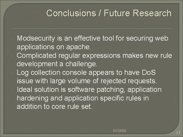 Conclusions / Future Research Modsecurity is an effective tool for securing web applications on