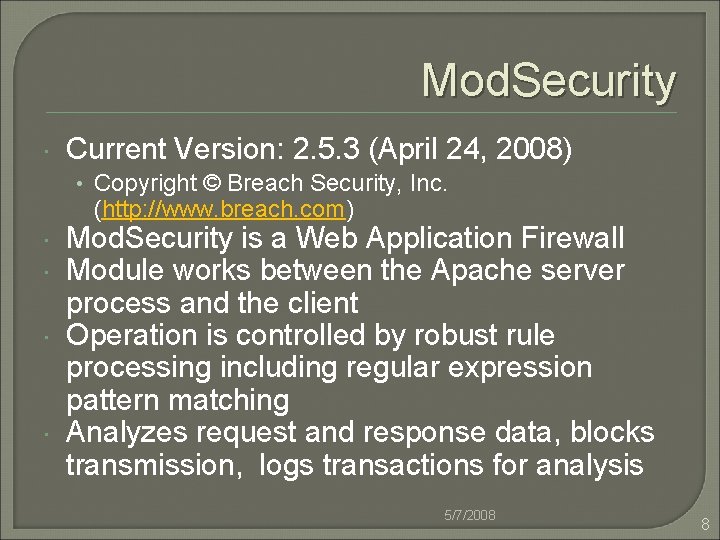 Mod. Security Current Version: 2. 5. 3 (April 24, 2008) • Copyright © Breach